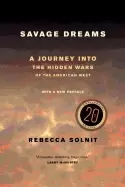 Image of savage dreams a journey into the hidden wars of the american west