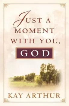 Image of Just a moment with you God by Kay Arthur