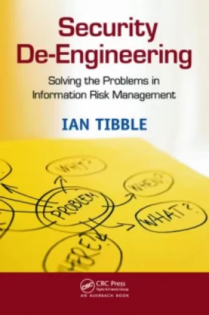 Image of Security De-EngineeringSolving the Problems in Information Risk Management