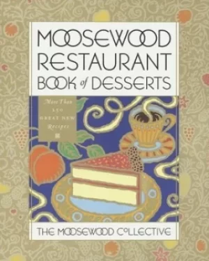 Image of Moosewood Restaurant book of desserts by Moosewood Collective