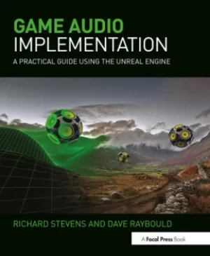 Image of Game Audio ImplementationA Practical Guide Using the Unreal Engine