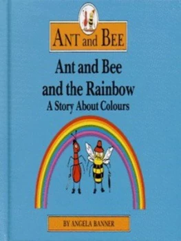 Image of Ant and Bee and the Rainbow by Angela Banner and Bryan Ward Hardback