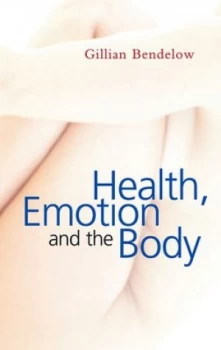 Image of Health Emotion and the Body by Gillian Bendelow Book