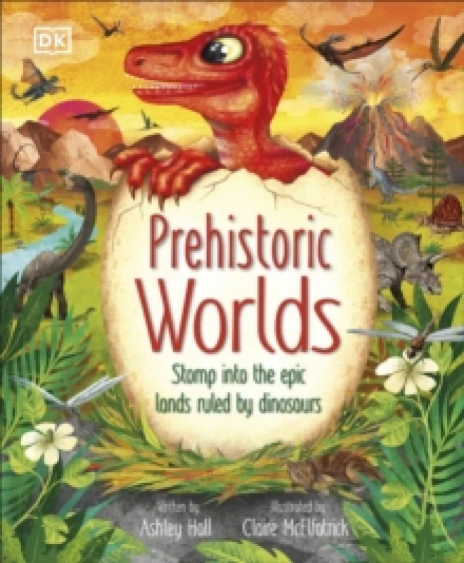 Image of Prehistoric Worlds : Stomp Into the Epic Lands Ruled by Dinosaurs Hardback