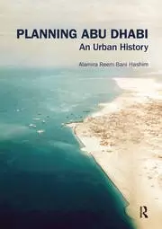 Image of Planning Abu Dhabi An Urban History