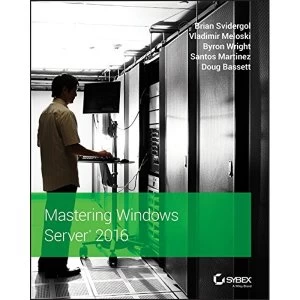 Image of Mastering Windows Server 2016 by Santos Martinez, Doug Bassett, Byron Wright, Vladimir Meloski, Brian Svidergol (Paperback,...