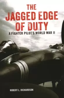 Image of The Jagged Edge of Duty : A Fighter Pilot's World War II