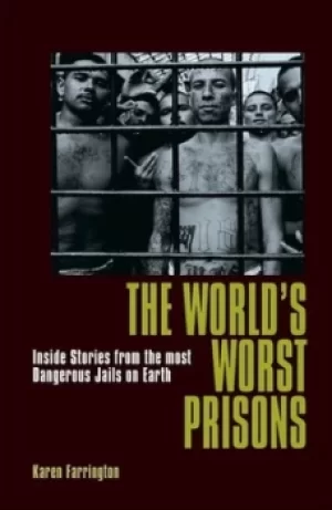 Image of The worlds worst prisons by Karen Farrington