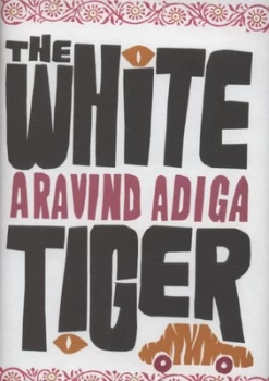 Image of The White Tiger by Aravind Adiga Hardback