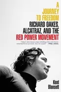 Image of journey to freedom richard oakes alcatraz and the red power movement