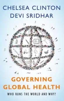 Image of Governing Global Health : Who Runs the World and Why?