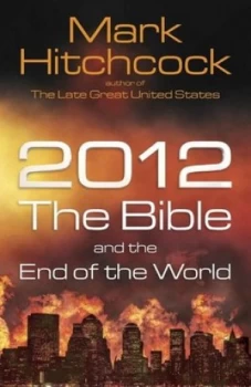 Image of 2012 the Bible and the End of the World by Mark Hitchcock Paperback