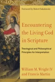 Image of Encountering the Living God in Scripture : Theological and Philosophical Principles for Interpretation
