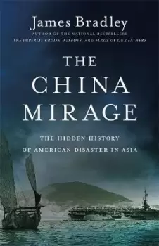 Image of The China Mirage by James Bradley