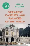 Image of 50 greatest castles and palaces of the world