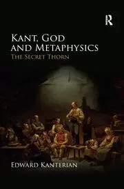 Image of Kant God and Metaphysics The Secret Thorn