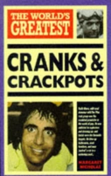 Image of The Worlds Greatest Cranks and Crackpots by Margaret Nicholas Paperback