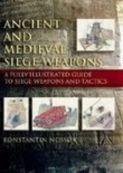Image of Ancient and Medieval Siege Weapons by Konstantin Nossov Paperback