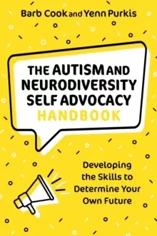 Image of The Autism and Neurodiversity Self Advocacy Handbook : Developing the Skills to Determine Your Own Future