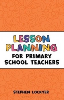 Image of Lesson planning for primary school teachers by Stephen Lockyer