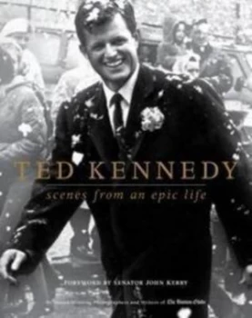 Image of Ted Kennedy by Boston Globe Hardback