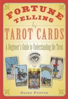 Image of Fortune Telling by Tarot Cards : A Beginner's Guide to Understanding the Tarot