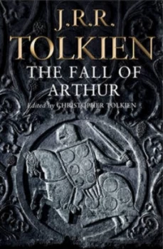 Image of The Fall of Arthur by J. R. R Tolkien Paperback