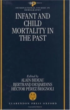 Image of Infant and Child Mortality in the Past by Alain Bideau Hardback