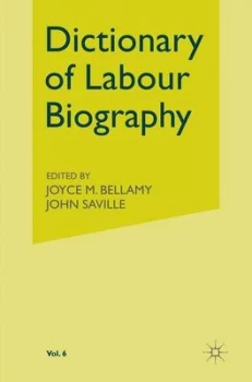 Image of Dictionary of Labour Biography. Vol.6 by Joyce M. Bellamy Hardback