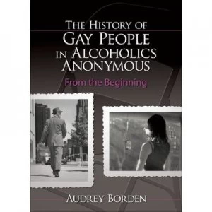 Image of The History of Gay People in Alcoholics Anonymous by Audrey Borden Book