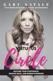 Image of The Virtuous Circle : Restore Your Confidence, Bounce Back, and Emerge Stronger