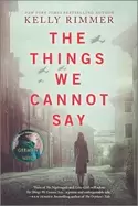 Image of things we cannot say a novel