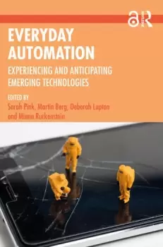 Image of Everyday Automation Experiencing and Anticipating Emerging Technologies