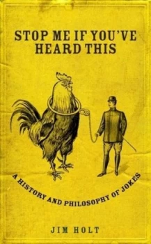 Image of Stop Me If Youve Heard This by Jim Holt Hardback