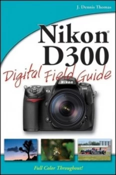 Image of Nikon D300 Digital Field Guide by J. Dennis Thomas Paperback