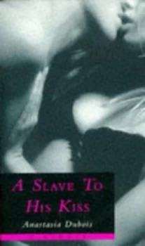 Image of A Slave to His Kiss by Anastasia Dubois Paperback