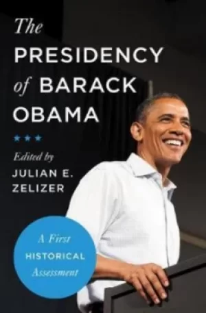 Image of The presidency of Barack Obama by Julian E. Zelizer