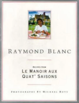 Image of Le Manoir Aux Quat Saisons by Raymond Blanc Paperback