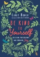 Image of be kind to yourself releasing frustrations and embracing joy