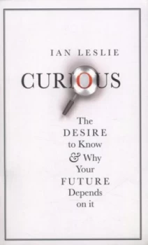 Image of Curious by Ian Leslie Paperback