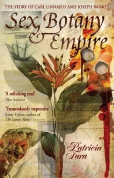 Image of Sex Botony and Empire by Patricia Fara Hardback
