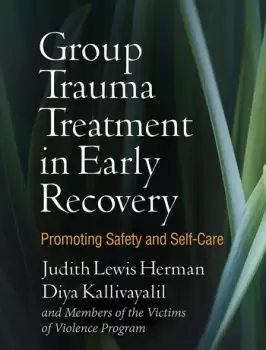 Image of Group Trauma Treatment in Early RecoveryPromoting Safety and Self-Care