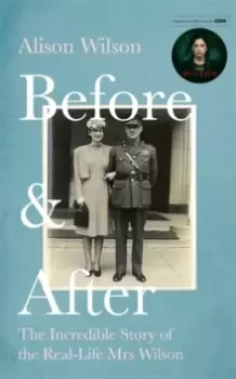 Image of Before & After : The Incredible Story of the Real-life Mrs Wilson