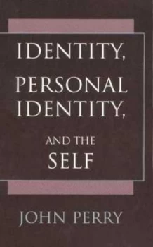 Image of Identity Personal Identity and the Self by John Perry Book