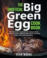 Image of unofficial big green egg cookbook the ultimate cookbook for smoked meat lov