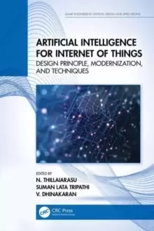 Image of Artificial Intelligence for Internet of Things : Design Principle, Modernization, and Techniques