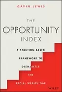 Image of opportunity index a solution based framework to dismantle the racial wealth