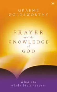 Image of Prayer and the knowledge of God - Graeme Goldsworthy - Paperback - Used
