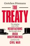 Image of treaty the gripping story of the negotiations that brought about irish inde