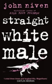 Image of Straight White Male by John Niven Hardback